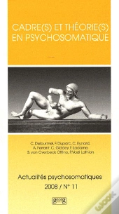 Cadre(S) Et Théorie(S) En Psychosomatique