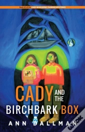 Cady And The Birchbark Box