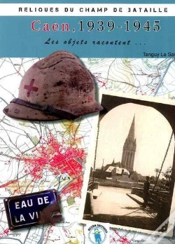 Capa do artigo Caen 1939-1945 : Les Objets Racontent...