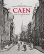 Caen À Travers La Carte Postale Ancienne - Preview