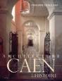 Caen, Architecture Et Histoire - Preview