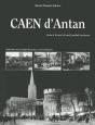 Caen D'Antan ; Caen À Travers La Carte Postale Ancienne - Preview