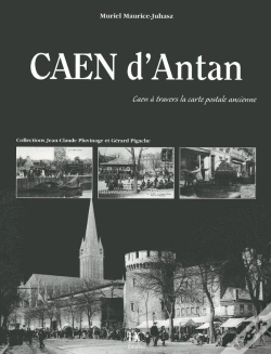 Capa do artigo Caen D'Antan ; Caen À Travers La Carte Postale Ancienne