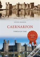 Caernarfon Through Time