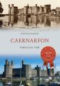 Caernarfon Through Time - Preview