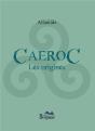 Caeroc ; Les Origines - Preview