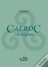 Caeroc ; Les Origines