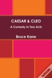 Caesar & Cleo Two Act Comedy Play