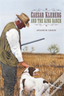 Caesar Kleberg And The King Ranch