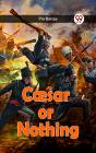 Caesar Or Nothing - Preview
