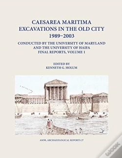 Capa do artigo Caesarea Maritima Excavations In The Old City 1989-2003 Final Reports, Volume 1