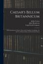 Caesar'S Bellum Britannicum : With Intro - Preview