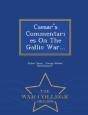 Caesar'S Commentaries On The Gallic War... - War College Series - Preview