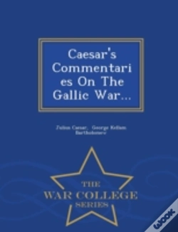 Capa do artigo Caesar'S Commentaries On The Gallic War... - War College Series