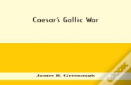 Caesar'S Gallic War