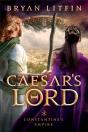 Caesar'S Lord (Constantine'S Empire Book #3) - Preview