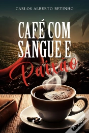Capa do artigo Café Com Sangue E Paixão