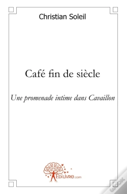 Capa do artigo Café Fin De Siècle : Une Promenade Intime Dans Cavaillon