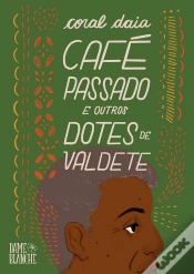 Capa do artigo Café Passado E Outros Dotes De Valdete