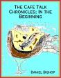 Cafe Talk Chronicles; In The Beginning - Preview