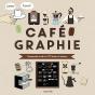 Cafégraphie ; Comprendre Le Café En 100 Dessins Et Schémas - Preview