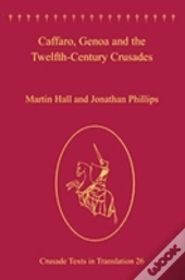 Caffaro, Genoa And The Twelfth-Century Crusades