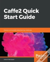 Caffe2 Quick Start Guide