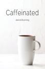 Caffeinated - Preview