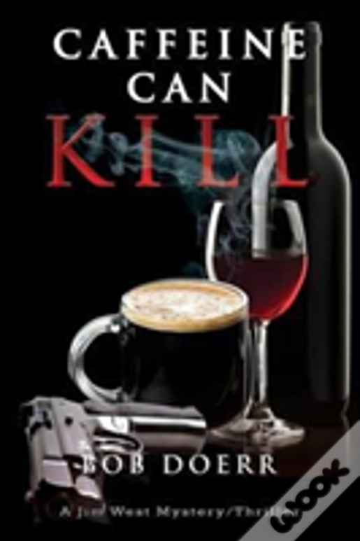 Caffeine Can Kill