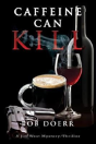 Caffeine Can Kill - Preview