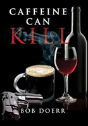 Caffeine Can Kill - Preview