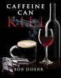 Caffeine Can Kill - Preview