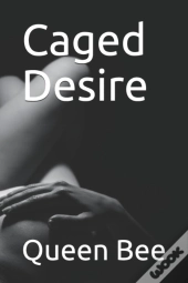Caged Desire