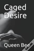 Caged Desire