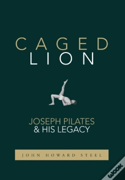Capa do artigo Caged Lion: Joseph Pilates And His Legac