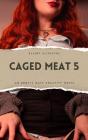 Caged Meat 5 - Preview