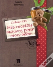Cah. Xiv Mes Recettes Maison Pour Mon Bebe