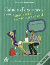 Cahier D Exercices Pour Bien Vivre Son Travail