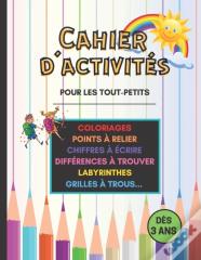 Cahier D'Activites Pour Les Tout-Petits