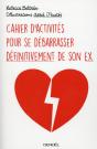 Cahier D'Activites Pour Se Debarrasser Definitivement De Son Ex - Preview