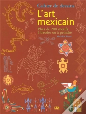 Cahier De Dessins ; L'Art Mexicain