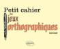 Cahier De Jeux Orthographiques Junior - Preview