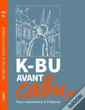 Cahier De La Duduchotèque ; K-Bu Avant Cabu
