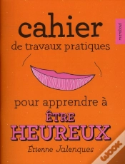 Capa do artigo Cahier De Travaux Pratiques Pour Apprendre À Être Heureux