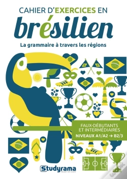 Capa do artigo Cahier D'Exercices En Brésilien ; La Grammaire À Travers Les Régions ; A1/A2>B2/B3