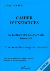 Cahier D'Exercices ; La Lecture Et L'Ecriture Du Francais