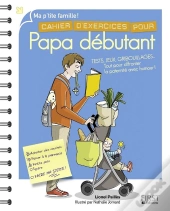 Cahier D'Exercices Pour Papa Debutant, 2e