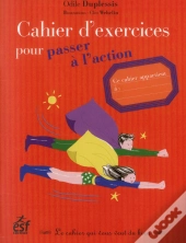 Cahier D'Exercices Pour Passer A L'Action