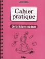 Cahier Pratique De La Future Maman - Preview