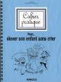Cahier Pratique Pour Élever Son Enfant Sans Crier - Preview